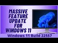 Massive Feature Update For Windows 11