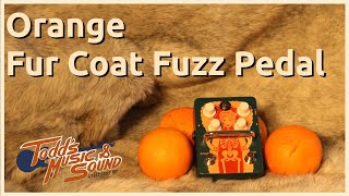 Orange Fur Coat Fuzz Pedal Overview