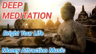 1 Hours Full Deep Meditation For Bright Your Life | Money Attraction Music