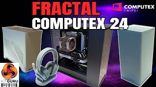 Computex 2024: FRACTAL - Era, Mood, North and Scape