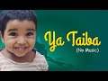 Ya Taiba (2021) Latest No Music Version