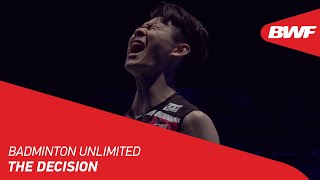 Badminton Unlimited | The Decision | BWF 2022