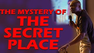 THE MYSTERY OF THE SECRET PLACE WITH APOSTLE JOSHUA SELMAN NIMMAK
