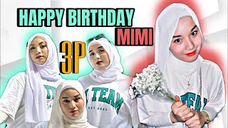 TRIO SEDIH SAMBUT BIRTHDAY MIMI ! PIEYA MIMI GADUH ?