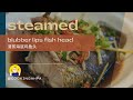 steamed bluberlips fish head | Cooking Ah Pa