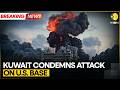 US-Iran War: Kuwait Calls Iranian Attack 'Dangerous Escalation' | WION Breaking