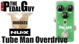 ThePedalGuy Unboxes the NuX Tube Man Overdrive Pedal