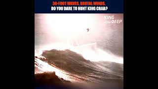 30-Foot Waves, Brutal Winds – Do You Dare to Hunt King Crab?