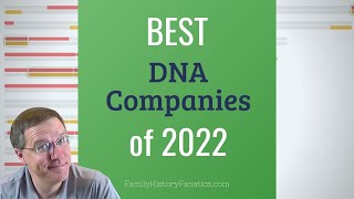 What is the Best Genetic Genealogy Company? (2022 DNA Review)
