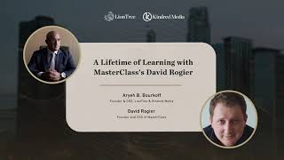 KindredCast with Aryeh B. Bourkoff and MasterClass Creator David Rogier on A Lifetime of Learning