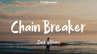 Zach Williams - Chain Breaker (Lyrics)