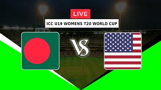 🔴LIVE BANGLADESH WOMEN U19 VS UNITED STATES OF AMERICA WOMEN U19 | ICC U19 WOMENS T20 WORLD CUP 2023