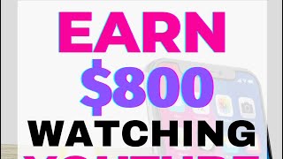 Earn $800 Watching YouTube Videos (Free money)