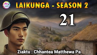 Laikunga leh a thiante - 21 (Saturday Special)