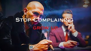 Stop Complaining Grow Up | Andrew Tate Motivational Speech