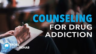 Does Counseling Work for Drug Addiction Treatment? | More Than Rehab