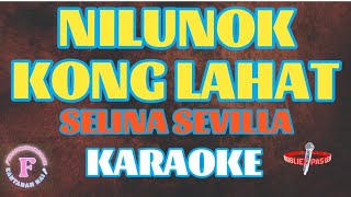 NILUNOK KONG LAHAT/SELINA SEVILLA/KARAOKE