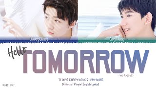 Hello Tomorrow (明天你好) - TFBOYS Karry Wang & Roy Wang (Colourcoded) Lyrics