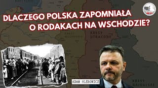 Dlaczego Polska zapomniała o Rodakach na Wschodzie? Czy to koniec repatriacji? Adam Hlebowicz