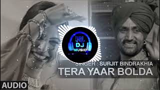 Tera Yaar Bolda -(8D AUDIO) Surjit Bindrakhia || Phulkari ||
