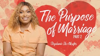 The Purpose of Marriage // Before I Do: - Stephanie Ike Okafor