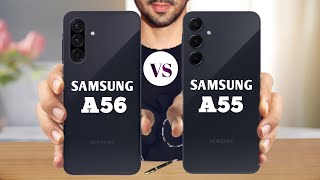 Samsung A56 Vs Samsung A55 - Full Comparison | which is best?