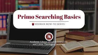 Primo Basic Searching: Hekman How-to Series
