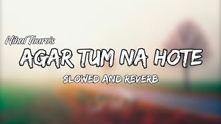 Agar tum na hote lyrical + 8D + slowed + reverb song | Nihal T | Himesh R | #HitS #theofficialhits