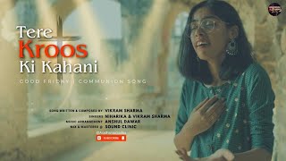 | Lates Hindi Good Friday Song | Tere Kroos Ki Kahani |