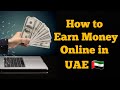 How to Earn money online in uae 🇦🇪