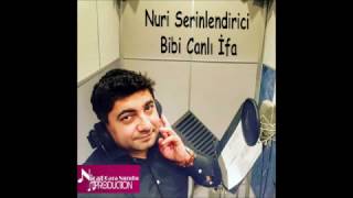 Nuri Serinlendirici Bibi Canli Ifa 2017