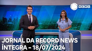 Jornal da Record News - 18/07/2024