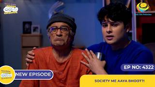 NEW! Ep 4322 - Society me Aaya Bhoot?! | Taarak Mehta ka Ooltah Chashmah| तारक मेहता का उल्टा चश्मा