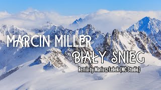 MARCIN MILLER - BIAŁY ŚNIEG (Remix by MC Studio 2024) Vol.3