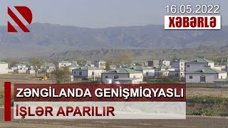 Zəngilanda genişmiqyaslı işlər aparılır