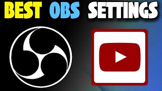 Best Settings For OBS Streaming On YouTube