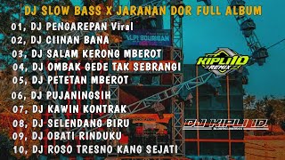 DJ PENGAREPAN X CIINAN BANA || SLOW BASS X JARANAN DOR FULL ALBUM VIRAL TIKTOK 2024 •KIPLI ID