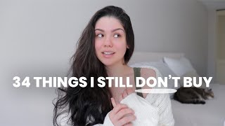 34 Things I Still Don't Buy Or Own | 6 Years Of Minimalism