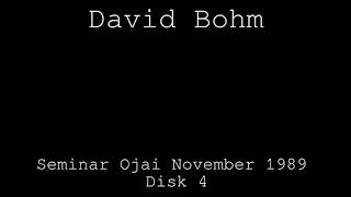 David Bohm Seminar 1989 - D̶i̶s̶k̶ ̶4  Disk 3 - Something Beyond Thought