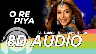 O Re Piya 8D Audio Song - Aaja Nachle | Madhuri Dixit | Rahat Fateh Ali Khan