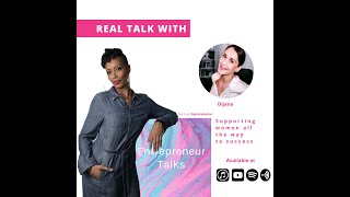 Real Talk with Dijana - The 3x mom, serial entrepreneur and a global citizen - Season 7 Episode 6