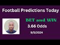 Football Predictions Today 9/5/2024 |  Football Betting Strategies | Daily Football Tips