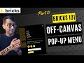 Bricks 101 - Part 31 - Off-Canvas Pop-Up Menu using Bricks Builder 1.6 BETA & Interactions - #bricks