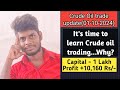 #crudeoil It's time to learn crude oil trading...Why? Capital- 1Lakh... Profit- 10,160 Rs/-