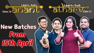 New Batches For Class 11,12 | Atharv @ 4:30PM| Anant @ 6:00PM | 15th April onwards | Spread the word