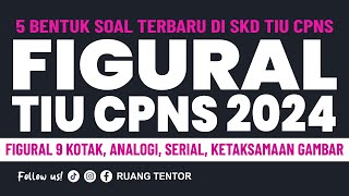 [part 6] 5 BENTUK FIGURAL CPNS 2024 TERBARU dan SKD KEDINASAN 2024