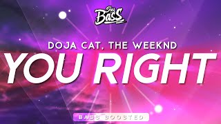 Doja Cat, The Weeknd - You Right [Bass Boosted]