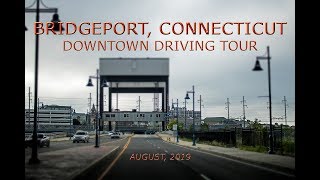 Bridgeport, Connecticut: Downtown Driving Tour (August, 2019)