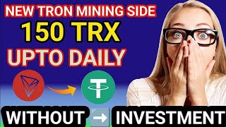 New Tron Mining Site Best Usdt Trx Earning Project Daily New Usdt Investment Site 2025 Best TRX Site