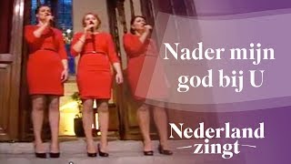 Nederland Zingt: Nader mijn god bij U